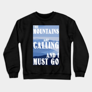 The Mountains Are Calling And I Must Go Crewneck Sweatshirt